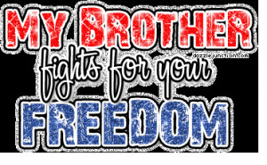 Military Brother Fights For Freedom quote