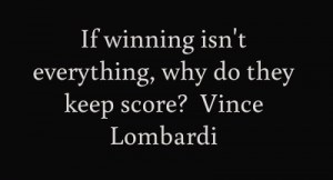 ... : http://www.brainyquote.com/quotes/authors/v/vince_lombardi.html