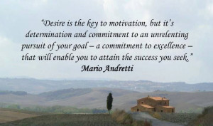 Desire is the key to motivation, but it's determination and commitment ...