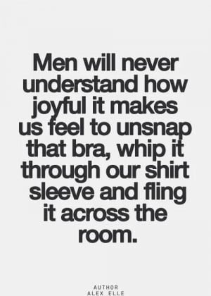 Men will never understand...