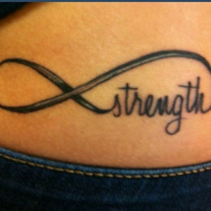strength tattoo, infinity tattoo, word tattoo, phrase tattoo, quote ...
