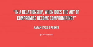 ... relationship, when does the art of compromise become compromising