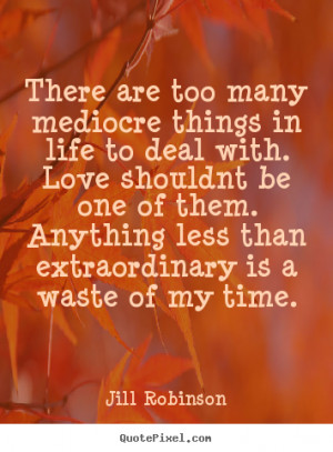 ... jill robinson more love quotes inspirational quotes motivational