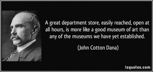 Famous Quotes From John Cotton Dana