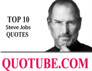 TOP 10 STEVE JOBS QUOTES