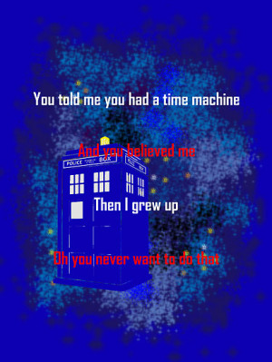 MsHannahRB › Portfolio › Doctor Who quote - Never want to grow up