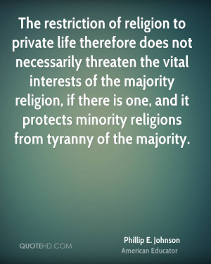 The restriction of religion to private life therefore does not ...