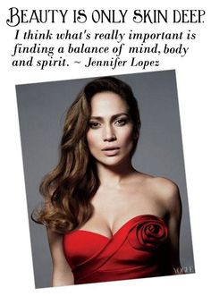 Beauty is only skin deep. Jennifer Lopez body image quote. www ...
