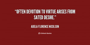 quote Adela Florence Nicolson often devotion to virtue arises from