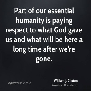 william-j-clinton-william-j-clinton-part-of-our-essential-humanity-is ...