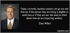 Today, currently, business owners can go out and find out if the ...