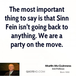 The most important thing to say is that Sinn Fein isn't going back to ...