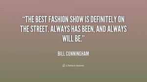 The best fashion show is definitely on the street. Always has been ...