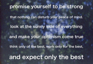 Promise yourself to be strong that nothing can disturb your peace of ...