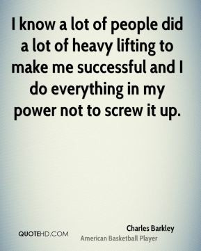 Charles Barkley - I know a lot of people did a lot of heavy lifting to ...