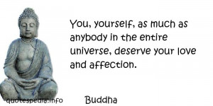 you yourself as much as anybody in the entire universe deserve you ...