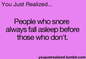 people who snore always fall asleep before those who don t