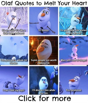 Olaf The Snowman Quotes Some People Are Worth Melting For Olaf quotes ...