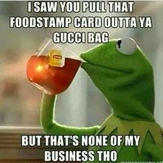 Kermit. But that's none of my business tho. Lmao #gucci More
