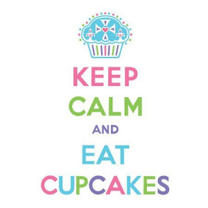 EvaDane - Funny Quotes - Keep calm and eat cupcakes. Dessert. Frosting ...