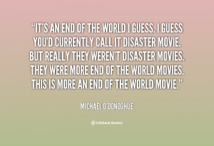 quote-Michael-ODonoghue-its-an-end-of-the-world-i-27615.png