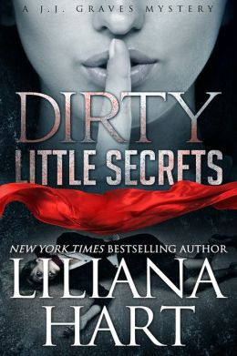 Dirty Little Secrets: A J.J. Graves Mystery (Romantic Mystery)