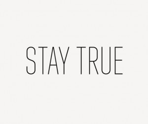 Stay true | Daily Positive Quotes