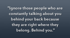 behind you Quotes About People Talking About You
