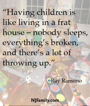 Having children is like living in a frat house – nobody sleeps ...