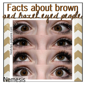 ... Hazel eyed people are shown too be more outgoing and take more risks