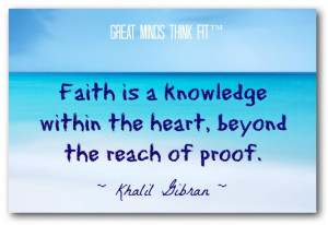 Faith Quote by Khalil Gibran