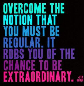 become extraordinary