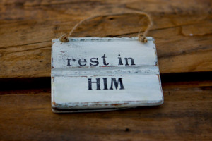 Rustic Sign - Reclaimed Wood - Inspirational Quote Sign - Rest In Him
