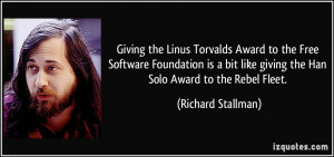 ... like giving the Han Solo Award to the Rebel Fleet. - Richard Stallman