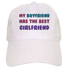 Boyfriend Has Best Girlfriend Baseball Baseball Cap