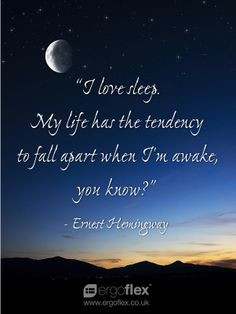 ... , you know? #ernesthemingway #sleep #quote #inspirational #ergoflex