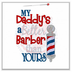 4778 Sayings :Daddy's A Better Barber Than Yours 5x7