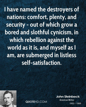have named the destroyers of nations: comfort, plenty, and security ...