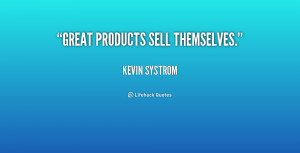 selling quotes source http quotes lifehack org quote kevinsystrom ...