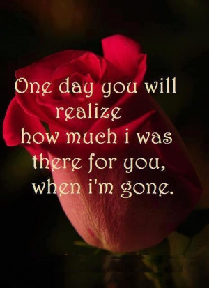 One day you will realize...