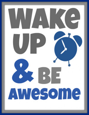 Wake Up & Be Awesome: Attempting a Better Mom