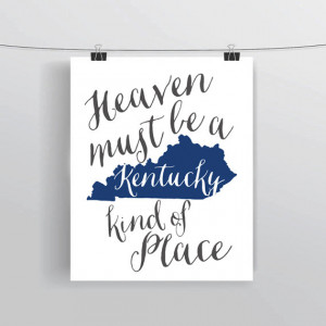 Heaven must be a Kentucky kind of place quote wall art home college ...