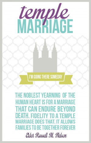 marriage that can endure beyond death. Fidelity to a temple marriage ...