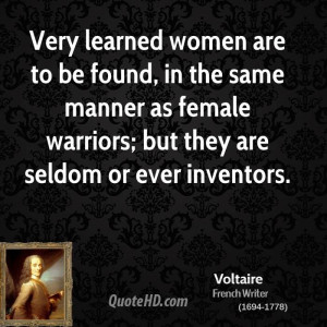 learned women are to be found, in the same manner as female warriors ...