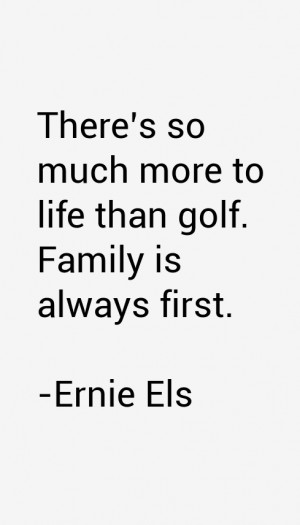 Ernie Els Quotes amp Sayings