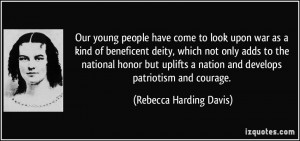 Our young people have come to look upon war as a kind of beneficent ...