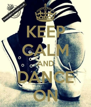 Keep Calm and Dance On