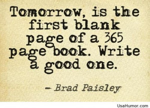 Tomorrow is the first day of the rest of the year 2015 quote