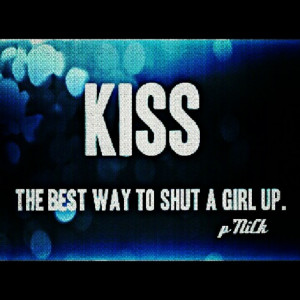 kiss first, talk later...