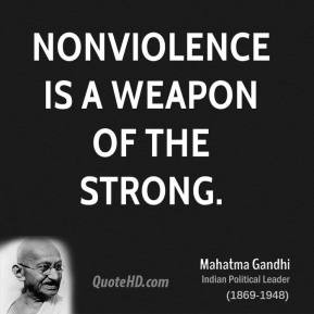 Gandhi nonviolence - Mahatma Gandhi Nonviolent quotes - Nonviolence ...